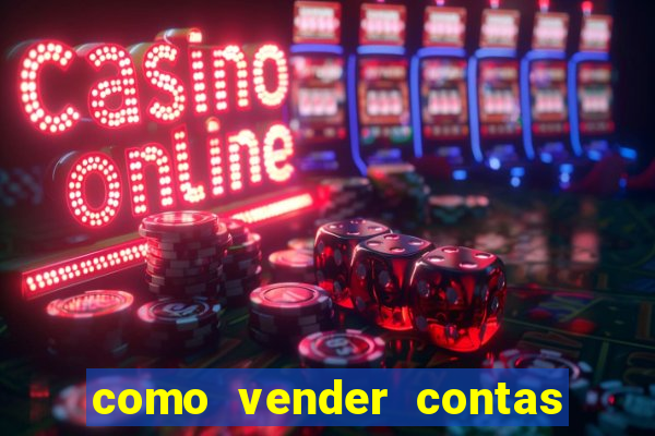 como vender contas de jogos